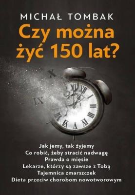 Okładka książki Czy można żyć 150 lat?