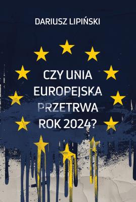 Okładka książki Czy Unia Europejska przetrwa rok 2024?