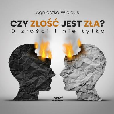 Czy złość jest zła? O złości i nie tylko audiobook. Autor: Wielgus Agnieszka. SmakLiter.pl Okładka książki Czy złość jest zła? O złości i nie tylko audiobook