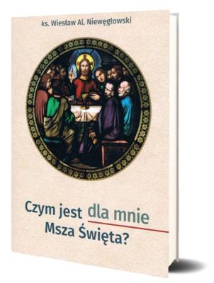 Okładka książki Czym jest dla mnie Msza Święta?