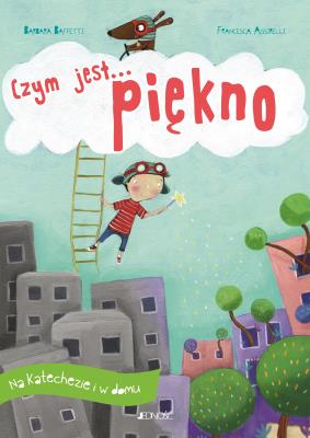 Czym jest... piękno. Autor: Baffetti Barbara (tekst); Assirelli Francesca (ilustracje), Francesca Asirelli. SmakLiter.pl Okładka książki Czym jest... piękno