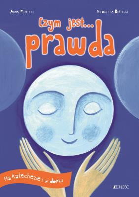 Okładka książki Czym jest... prawda. (seria: Na katechezie i w dom