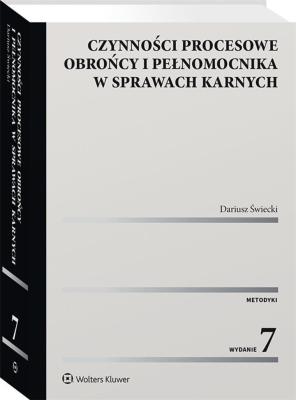 Czynności procesowe obrońcy i pełnomocnika w sprawach karnych. Autor: Świecki Dariusz. SmakLiter.pl Okładka książki Czynności procesowe obrońcy i pełnomocnika w sprawach karnych