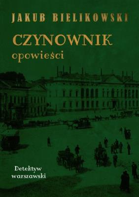 Czynownik. Opowieści. Autor: Jakub Bielikowski. SmakLiter.pl Okładka książki Czynownik. Opowieści
