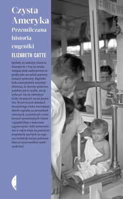 Okładka książki Czysta Ameryka. Przemilczana historia eugeniki