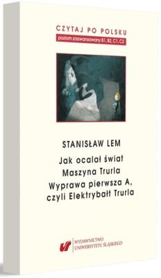 Czytaj po polsku.T.7 Stanisław Lem: Jak ocalał.... Autor: red. Jolanta Tambor. SmakLiter.pl Okładka książki Czytaj po polsku.T.7 Stanisław Lem: Jak ocalał...