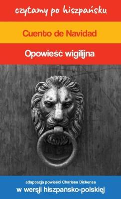 Czytamy po hiszpańsku - Opowieść wigilijna. Autor: Charles Dickens. SmakLiter.pl Okładka książki Czytamy po hiszpańsku - Opowieść wigilijna