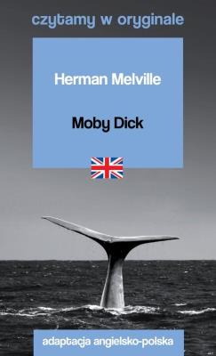 Czytamy w oryginale - Moby Dick. Autor: Herman Melville. SmakLiter.pl Okładka książki Czytamy w oryginale - Moby Dick