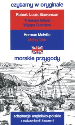 Czytamy w oryginale -  Morskie przygody.. Autor: Robert Louis Stevenson, Hermann Melville. SmakLiter.pl Okładka książki Czytamy w oryginale -  Morskie przygody.