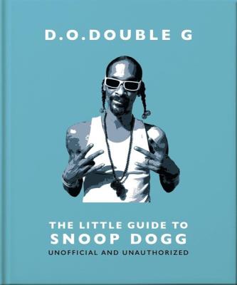 D. O. DOUBLE G: The Little Guide to Snoop Dogg. Wydawca: OH. SmakLiter.pl Opakowanie D. O. DOUBLE G: The Little Guide to Snoop Dogg