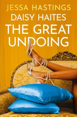 Daisy Haites: The Great Undoin. Autor: Jessa Hastings. SmakLiter.pl Okładka książki Daisy Haites: The Great Undoin
