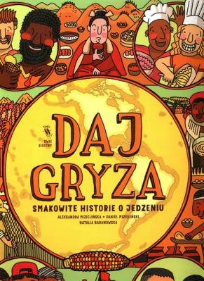 Daj gryza. Smakowite historie o jedzeniu. Autor: Baranowska Natalia. SmakLiter.pl Okładka książki Daj gryza. Smakowite historie o jedzeniu
