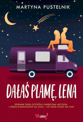 Dałaś plamę, Lena. Autor: Pustelnik Martyna. SmakLiter.pl Okładka książki Dałaś plamę, Lena