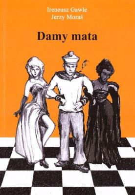 Damy Mata. Autor: Ireneusz Gawle, Moraś Jerzy. SmakLiter.pl Okładka książki Damy Mata