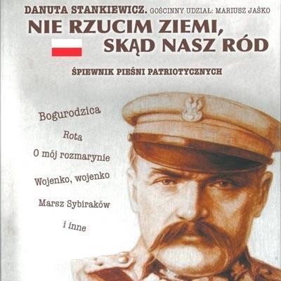 Okładka książki Danuta Stankiewicz. Nie rzucim ziemi, skąd.. + CD