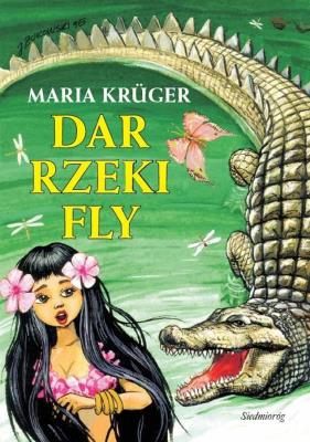 Dar rzeki Fly wyd. 2022. Autor: Maria Krüger. SmakLiter.pl Okładka książki Dar rzeki Fly wyd. 2022