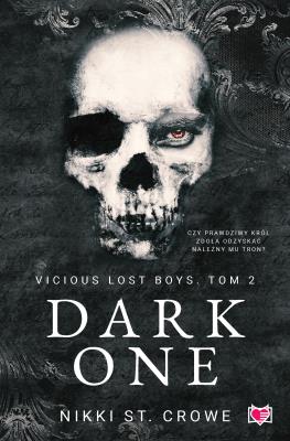 Dark One. Vicious Lost Boys. Tom 2 wyd. 2. Autor: Nikki St. Crowe. SmakLiter.pl Okładka książki Dark One. Vicious Lost Boys. Tom 2 wyd. 2