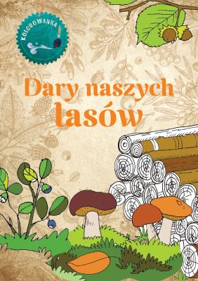 Dary naszych lasów Kolorowanka. Autor: Wojciech Gil. SmakLiter.pl Okładka książki Dary naszych lasów Kolorowanka