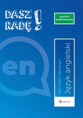 Dasz radę! J. ang. zbiór zadań maturalnych ZP 2023. Autor:   Praca zbiorowa. SmakLiter.pl Okładka książki Dasz radę! J. ang. zbiór zadań maturalnych ZP 2023