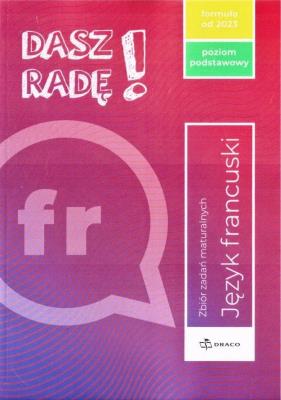 Dasz radę! J. fr. zbiór zadań maturalnych ZP. Autor:   Praca zbiorowa. SmakLiter.pl Okładka książki Dasz radę! J. fr. zbiór zadań maturalnych ZP