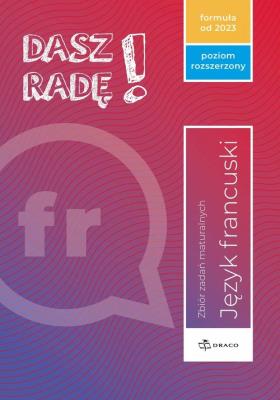 Dasz radę! J. fr. zbiór zadań maturalnych ZR. Autor:   Praca zbiorowa. SmakLiter.pl Okładka książki Dasz radę! J. fr. zbiór zadań maturalnych ZR