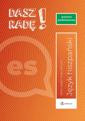Dasz radę! J. hiszp. zb. zadań maturalnych ZP. Autor:   Praca zbiorowa. SmakLiter.pl Okładka książki Dasz radę! J. hiszp. zb. zadań maturalnych ZP