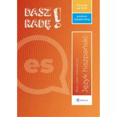 Okładka książki Dasz radę! Język hiszpański. Zbiór zadań maturalnych. Poziom rozszerzony. Formuła od 2023
