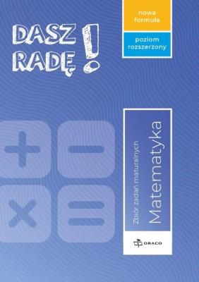 Okładka książki Dasz radę! Matemartyka zb. zadań maturalnych ZR