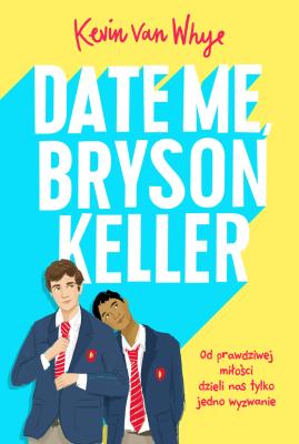 Okładka książki Date me, Bryson Keller