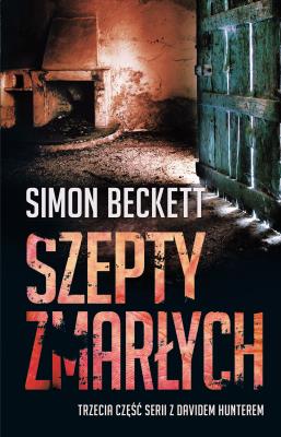 David Hunter. Szepty zmarłych. Autor: Beckett Simon. SmakLiter.pl Okładka książki David Hunter. Szepty zmarłych