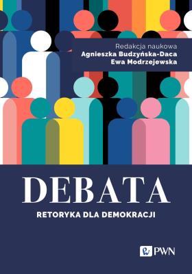 Okładka książki Debata. Retoryka dla demokracji
