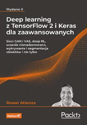Okładka książki Deep learning z TensorFlow 2 i Keras dla zaawansowanych. Sieci GAN i VAE, deep RL, uczenie nienadzor