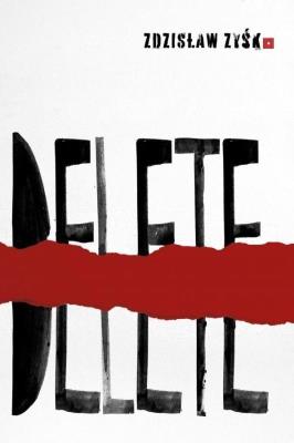 Delete. Autor: Zdzisław Zyśk. SmakLiter.pl Okładka książki Delete