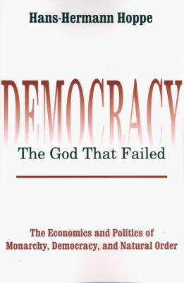 Democracy - The God That Failed. Autor: Hoppe. SmakLiter.pl Okładka książki Democracy - The God That Failed
