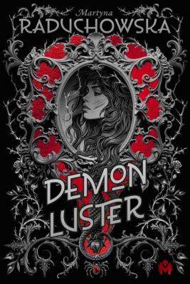 Demon Luster. Autor: Martyna Raduchowska. SmakLiter.pl Okładka książki Demon Luster