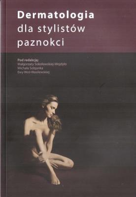 Dermatologia dla stylistów paznokci w.14. Autor:   Praca zbiorowa. SmakLiter.pl Okładka książki Dermatologia dla stylistów paznokci w.14
