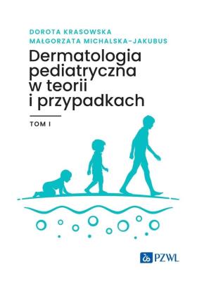 Okładka książki Dermatologia pediatryczna w teorii i przypadkach Tom 1