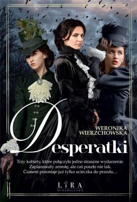 Desperatki. Autor: Wierzchowska Weronika. SmakLiter.pl Okładka książki Desperatki