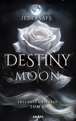 Destiny moon. Autor: Jedersafe. SmakLiter.pl Okładka książki Destiny moon
