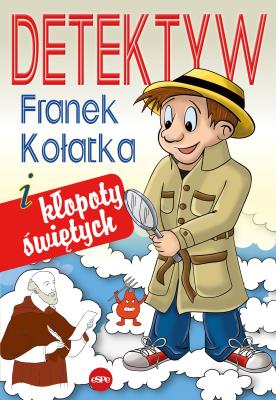 Detektyw Franek Kołatka. Autor: Wilk Michał. SmakLiter.pl Okładka książki Detektyw Franek Kołatka