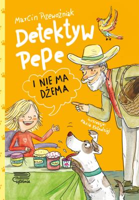 Detektyw Pepe i nie ma dżema T.3. Autor: Marcin Przewoźniak. SmakLiter.pl Okładka książki Detektyw Pepe i nie ma dżema T.3
