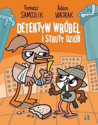 Detektyw Wróbel i struty dziób. Autor: Adam Wajrak. SmakLiter.pl Okładka książki Detektyw Wróbel i struty dziób