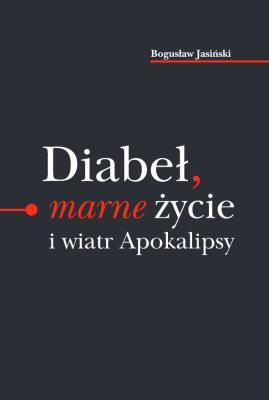 Okładka książki Diabeł marne życie i wiatr Apokalipsy / Ethos