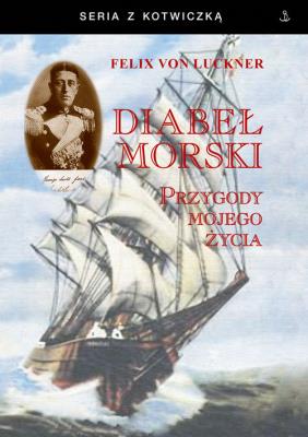 Diabeł morski. Autor: Luckner Felix. SmakLiter.pl Okładka książki Diabeł morski