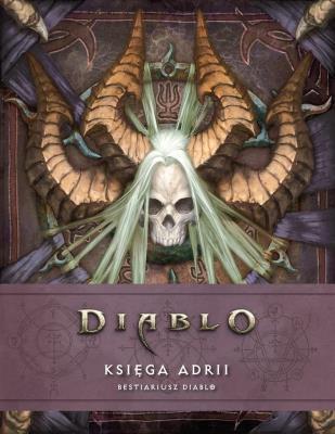 Diablo. Księga Adrii. Bestiariusz Diablo. Autor: ROBERT BROOKS, Matt Burns. SmakLiter.pl Okładka książki Diablo. Księga Adrii. Bestiariusz Diablo