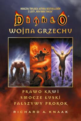 Okładka książki Diablo: Wojna grzechu. Kompletna trylogia (Prawo krwi / Smocze łuski / Fałszywy prorok)