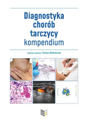 Diagnostyka chorób tarczycy kompendium. Wydawca: ITEM Publishing. SmakLiter.pl Opakowanie Diagnostyka chorób tarczycy kompendium