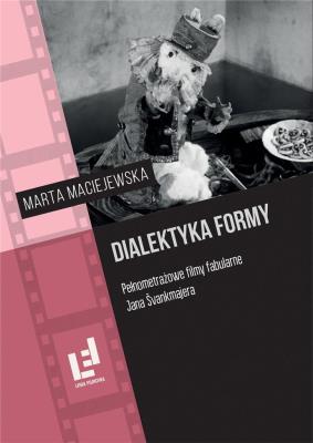 Dialektyka formy. Pełnometrażowe filmy fabularne... Autor: Maciejewska Marta. SmakLiter.pl Okładka książki Dialektyka formy. Pełnometrażowe filmy fabularne..