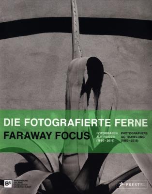 Okładka książki Die fotografierte Ferne Faraway Focus