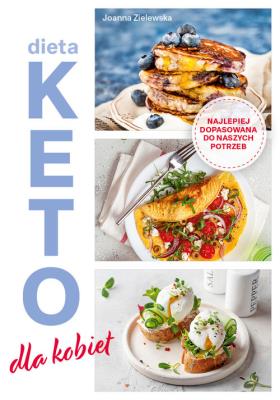 Dieta Keto Dla Kobiet. Autor: Joanna Zielewska. SmakLiter.pl Okładka książki Dieta Keto Dla Kobiet